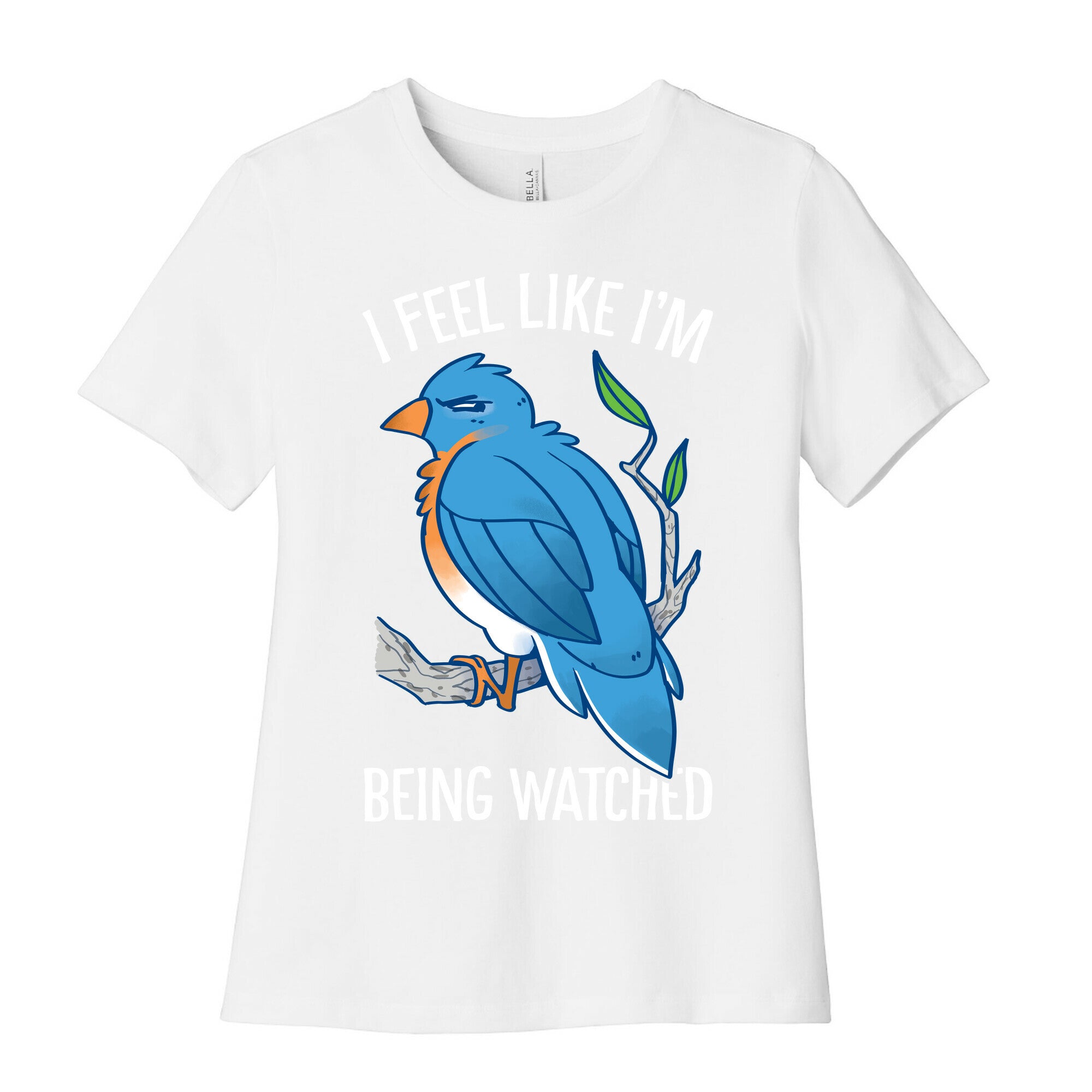 I Feel Like I'm Being Watched Women's Cotton Tee